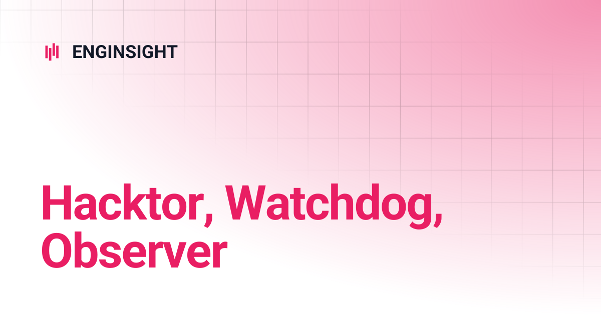 Hacktor, Watchdog, Observer | Enginsight Handbuch | ENGINSIGHT