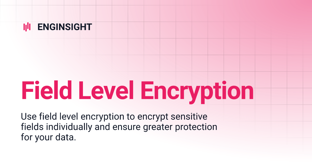 Field Level Encryption | ENGINSIGHT